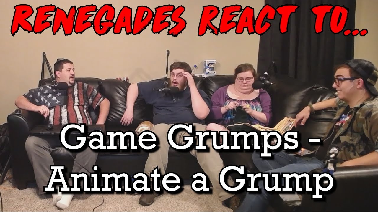Renegades React to... Game Grumps - Animate A Grump reactions 5e