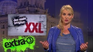 „Extra 3“-Spezial: Der reale Irrsinn XXL vom 14.09.2016