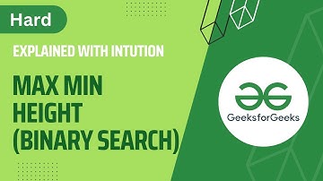 Max Min Height | Hard Problem | GFG Problem of the Day | POTD | 8 March