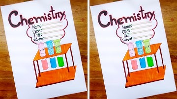 Chemistry Front Page Design Ideas || chemistry assignment frontpage design || chemistry project ||