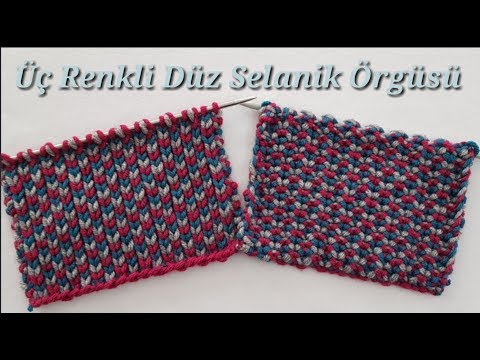 ÜÇ RENKLİ , DÜZ SELANİK ÖRGÜSÜ  #knitting