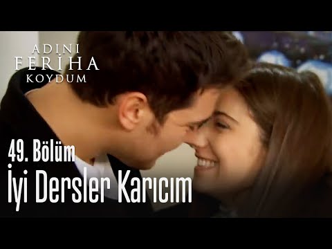 İyi dersler karıcım - Adını Feriha Koydum 49. Bölüm