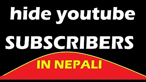 how to hide youtube subscribers on youtube channel in nepali