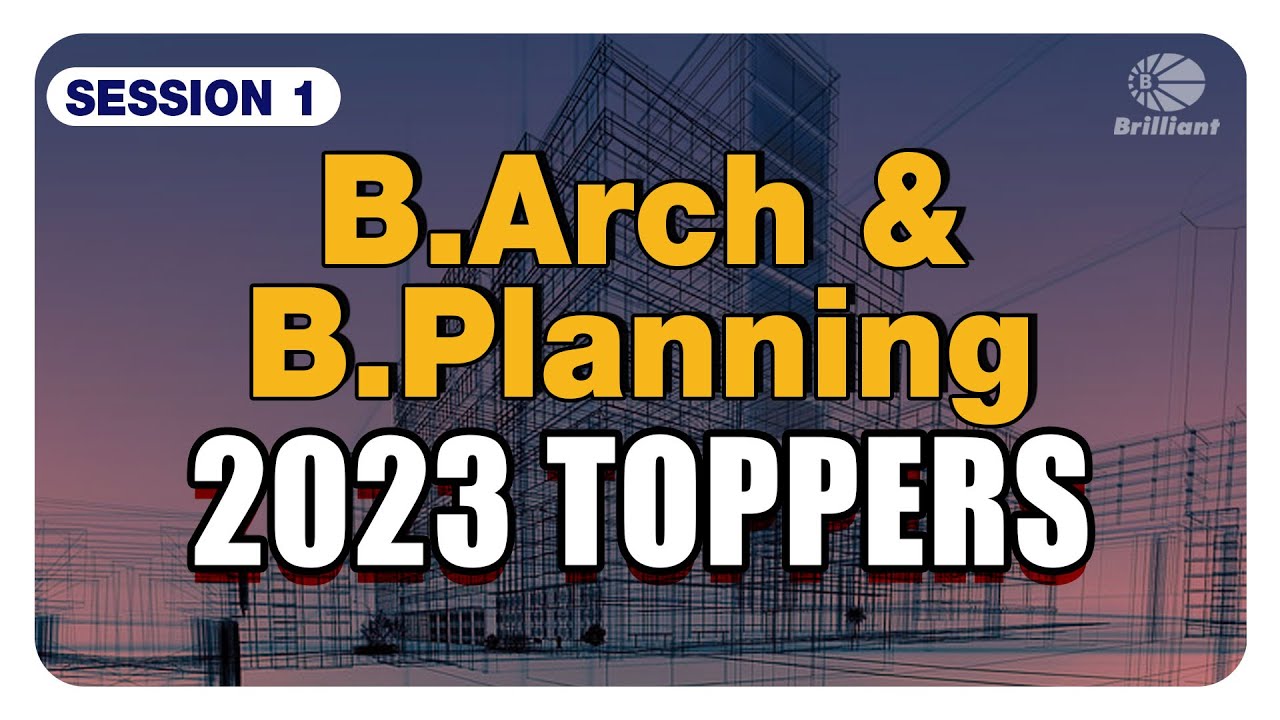 b-arch-b-planning-2023-toppers-session-1-brilliant-pala-youtube