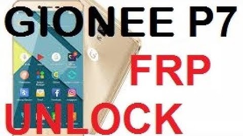 GIONEE P7  FRP UNLOCK SOLUTION