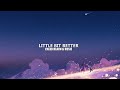 Caleb Hearn & ROSIE - Little Bit Better (lyrics)