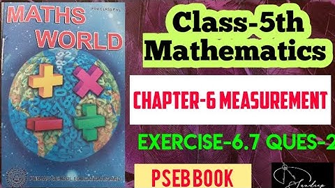 #class5thmathematics       Class-5th/Maths/chapter-6/Measurement/Exercise-6.7/Ques-2/ PSEBBOOK.