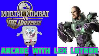 SpongeBob Replays MK vs. DCU - Part 26 (Arcade With Lex Luthor)