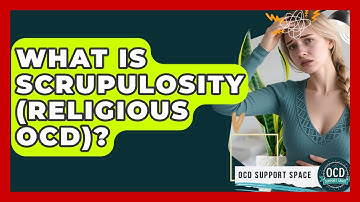 What Is Scrupulosity (Religious OCD)? - OCD Support Space