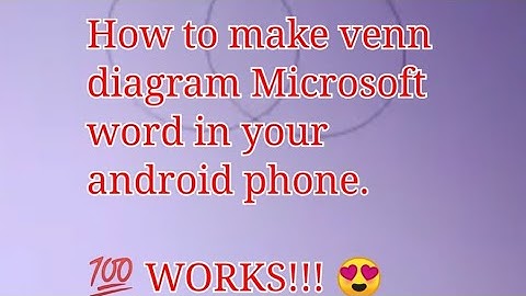 How to make a venn diagram using Microsoft word on android phone