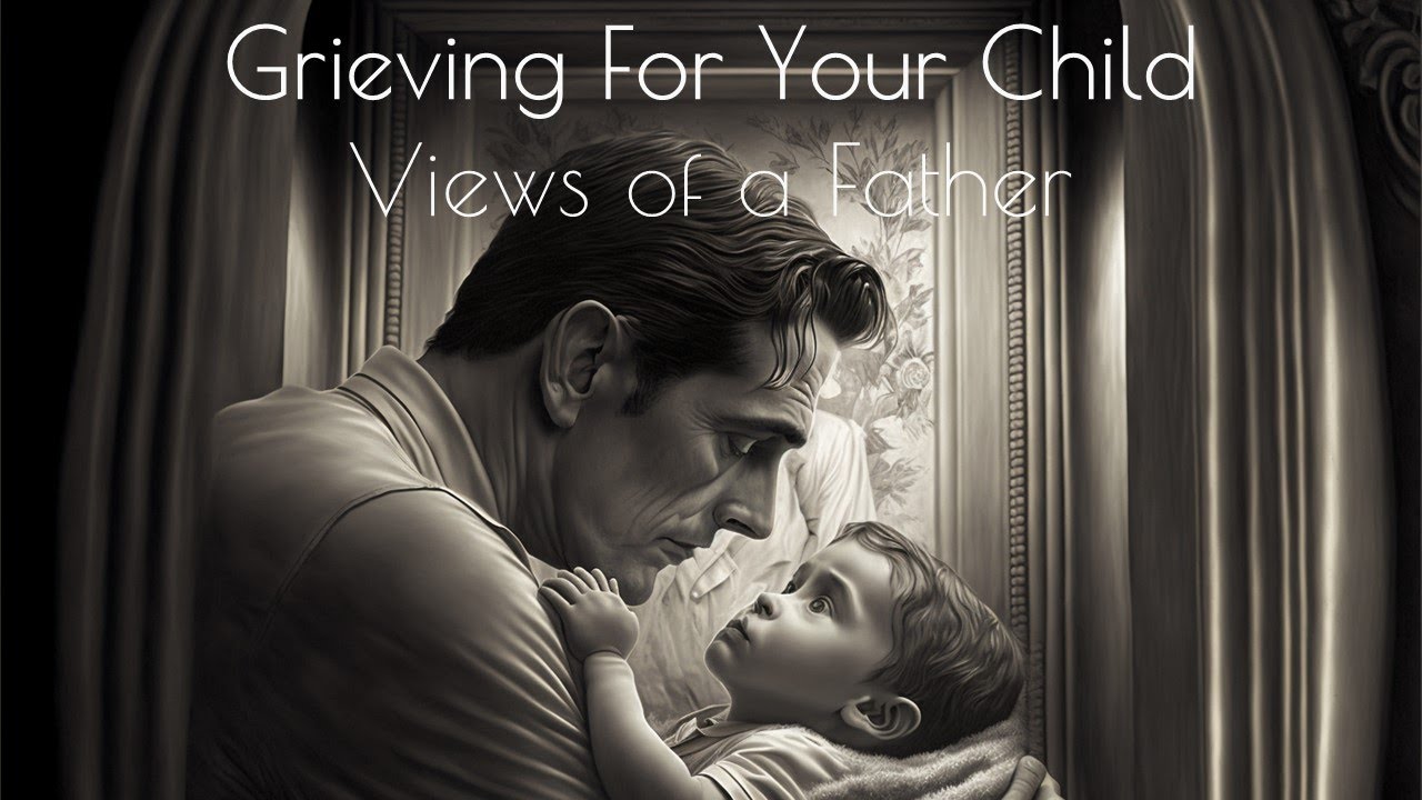 [unedited] Grieving Loss of Your Child - Views of a Father #grief - YouTube