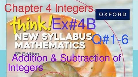 Ex#4B Q# 1-6| Chapter #4 | Addition & Subtraction of Integers| Think New Syllabus Mathematics Book 1