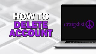 How To Delete Craigslist Account (Easiest Way)​​​​​​​