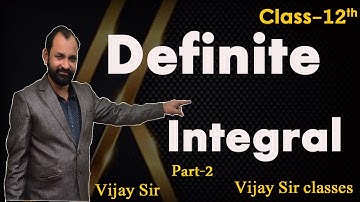 Definite Integral ||Class 12 || Maths ||  Part 02|| Vijay Sir Classes