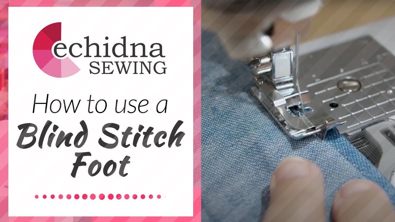 How to use the Brother Sewing Machine Blind Stitch Foot 