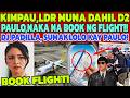 LDR MUNA❓PAULO NAG BOOK NA NG FLIGHT❗DJ,SUMAKLOLO KAY PAULO❗KIM,D2 IBUBUHUS ORAS,HABANG MALAYO K PAU