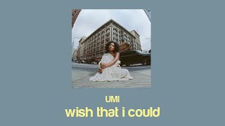 UMI - wish that i could (Lyrics)