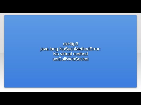 okHttp3 java.lang.NoSuchMethodError: No virtual method setCallWebSocket