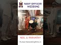 NAVY OFFICER WEDDING 🇮🇳💯 #theweddingfilms #weddingphotography #foryou #indiannavy