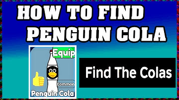 How To Find PENGUIN COLA in FIND THE COLAS ROBLOX [Update] [walkthrough]