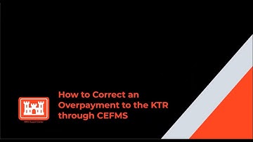 How to Correct an Overpayment on the Contract through CEFMS