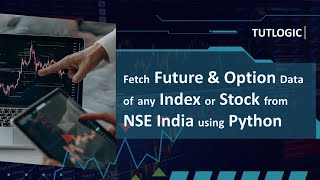 How to Fetch Future and Option data of any Index or Stock from NSE India using Python - in Hindi