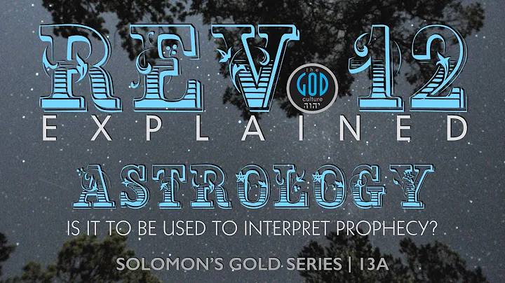 Revelation 12: Is Astrology To Be Used To Interpre...