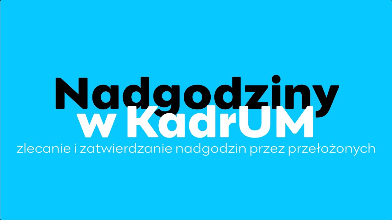 Zlecanie i zatwierdzanie nadgodzin