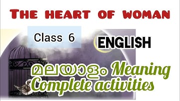 Class 6 English / The Heart of Woman /Malayalam meaning & Full Activities 