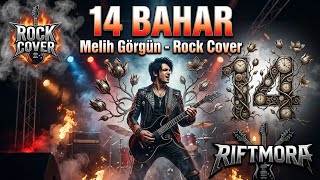 Melih Görgün - 14 Bahar Rock Cover Riftmora