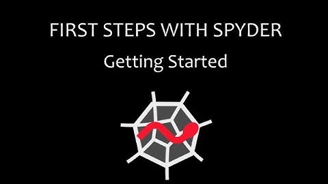 First steps with Spyder - Part 1: Getting Started
