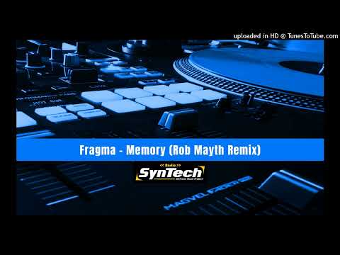 Fragma - Memory (Rob Mayth Remix)