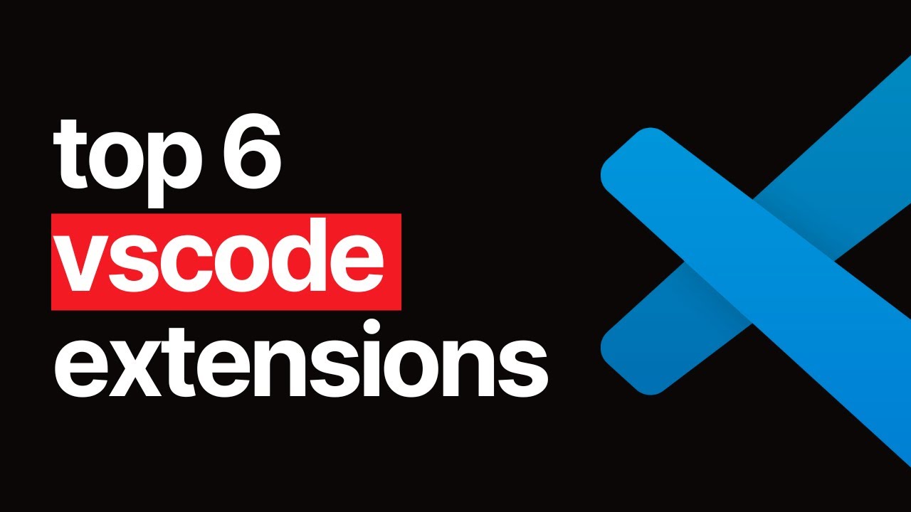 Top 6 Visual Studio Code Extensions | VSCode Extensions | Web ...