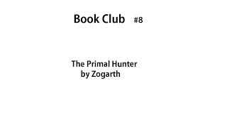 Book Club #8 The Primal Hunter