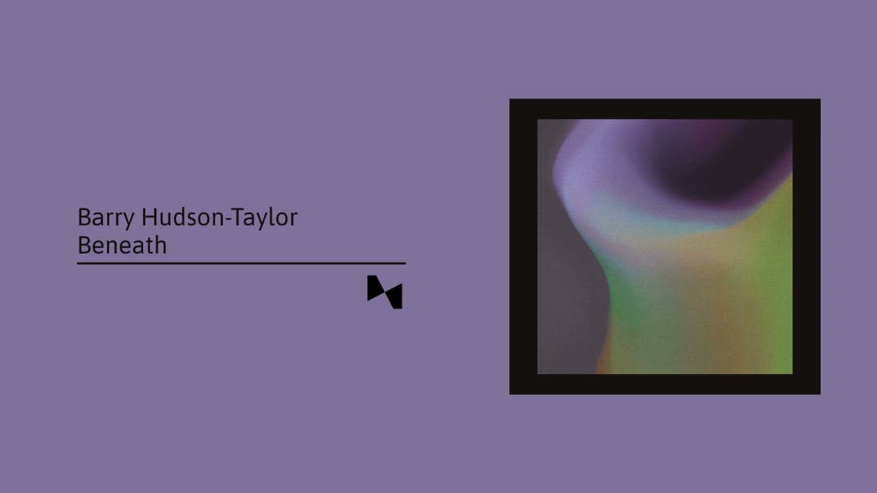 Watch Barry Hudson-Taylor - Beneath on YouTube Watch Barry Hudson-Taylor - Beneath on YouTube
