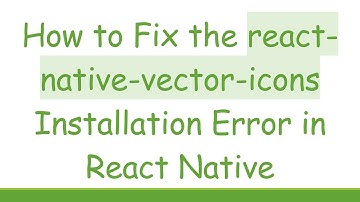 How to Fix the react-native-vector-icons Installation Error in React Native