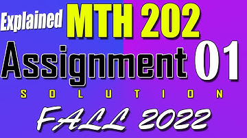 MTH202 Assignment 1 Solution Fall 2022 | MTH202 Assignment 1 Solution 2022