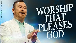 Worship That Pleases God: Heart, Holiness, and Joy