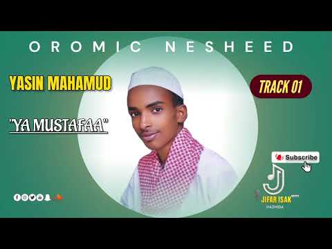 Track 01 Yasin Mahamud Oromo Nesheed Allahumassallii Alaa Muhamadi Ya Mustafaa