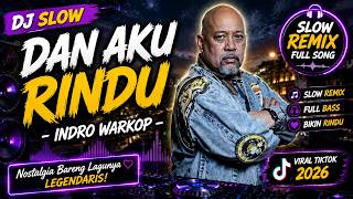 DJ SLOW REMIX – DAN AKU RINDU INDRO WARKOP