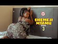 SHEMEJI MTAMU EPISODE 3