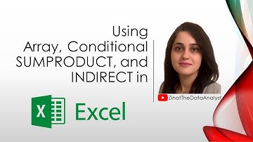 Using Array, Named Ranges, Conditional SUMPRODUCT, INDIRECT, SUMIFS in Excel