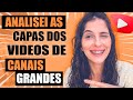 O QUE você pode APRENDER com as CAPAS DOS VIDEOS de CANAIS grandes ?