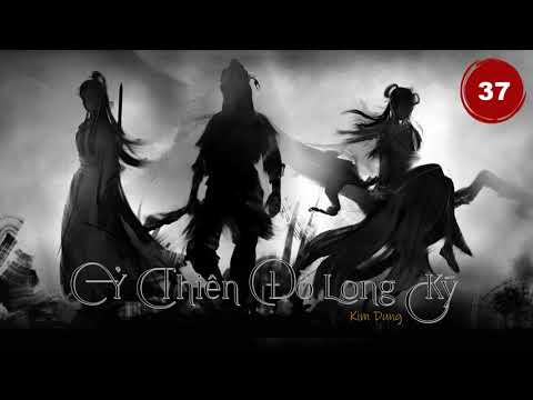 Video Ỷ THIÊN ĐỒ LONG KÝ - Tập 37 | Kim Dung | Audio Truyện... - youtube