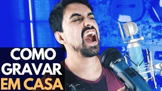 COMO GRAVAR MÚSICAS EM CASA (qualidade de estúdio)