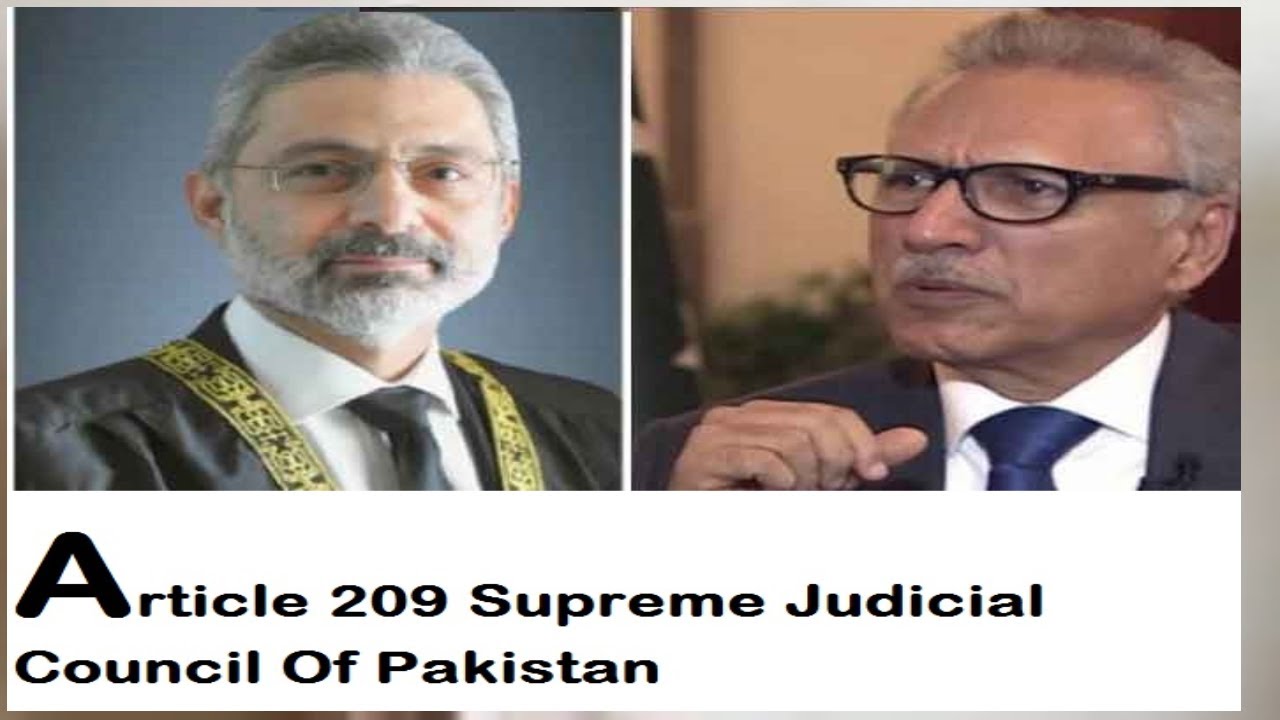 Article 209 Of Pakistan Constitution Supreme Judicial Council Reference Against Justice Qazi Faiz