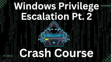 Windows Privilege Escalation Crash Course Pt 2
