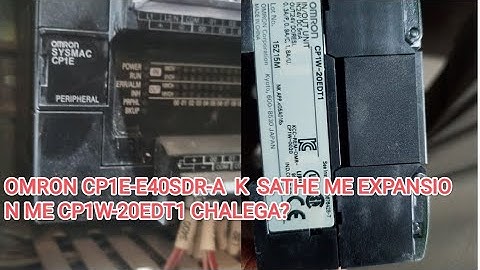 OMRON PLC CP1E-E40SDR-A (RELAY TYPE CPU) K SATH ME EXPANSION MODULE CP1W-20EDT1(TRANSISTOR) CHALEGA?