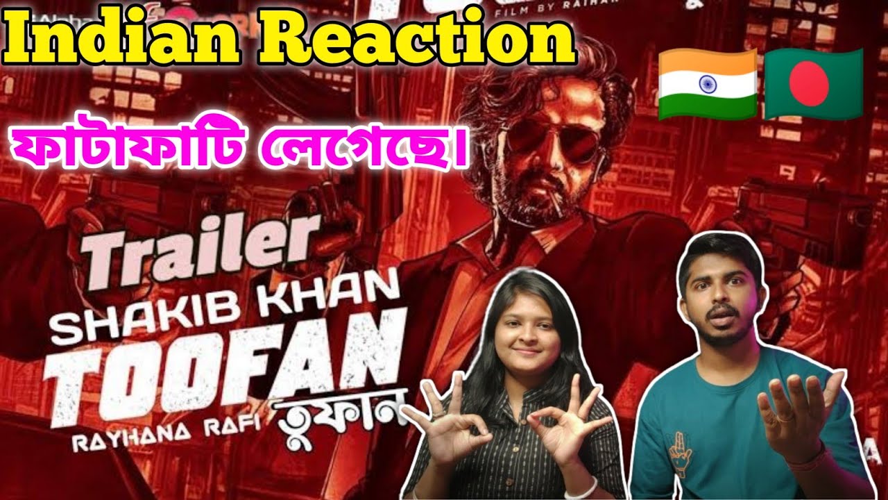 Indian Reaction On | Toofan | Official Trailer | Shakib Khan | Mimi ...