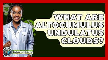 What Are Altocumulus Undulatus Clouds? - Earth Science Answers